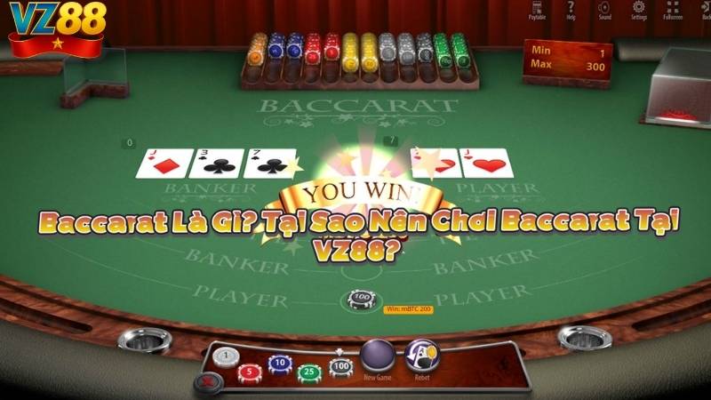 Baccarat Là Gì? Tại Sao Nên Chơi Baccarat Tại VZ88?