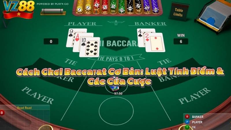 Cách Chơi Baccarat Cơ Bản: Luật Tính Điểm & Các Cửa Cược