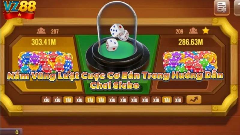 Nắm Vững Luật Cược Cơ Bản Trong Hướng Dẫn Chơi Sicbo