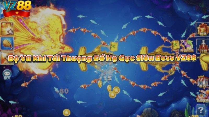 Bộ Vũ Khí Tối Thượng Để Hạ Gục Siêu Boss VZ88