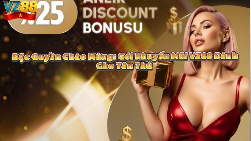 Đặc Quyền Chào Mừng: Gói Khuyến Mãi VZ88 Dành Cho Tân Thủ