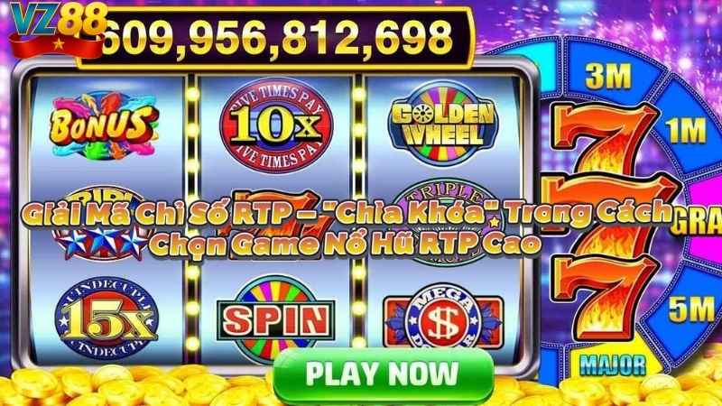 Giải Mã Chỉ Số RTP – "Chìa Khóa" Trong Cách Chọn Game Nổ Hũ RTP Cao