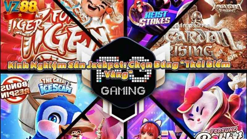 Kinh Nghiệm Săn Jackpot: Chọn Đúng "Thời Điểm Vàng"