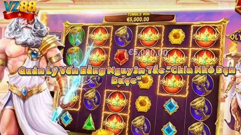 Quản Lý Vốn Bằng Nguyên Tắc "Chia Nhỏ Đạn Dược"