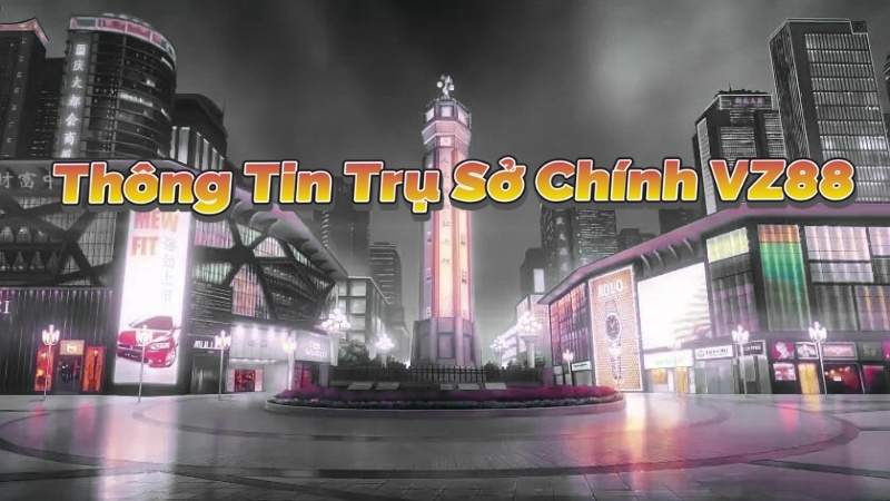 Thông Tin Trụ Sở Chính VZ88
