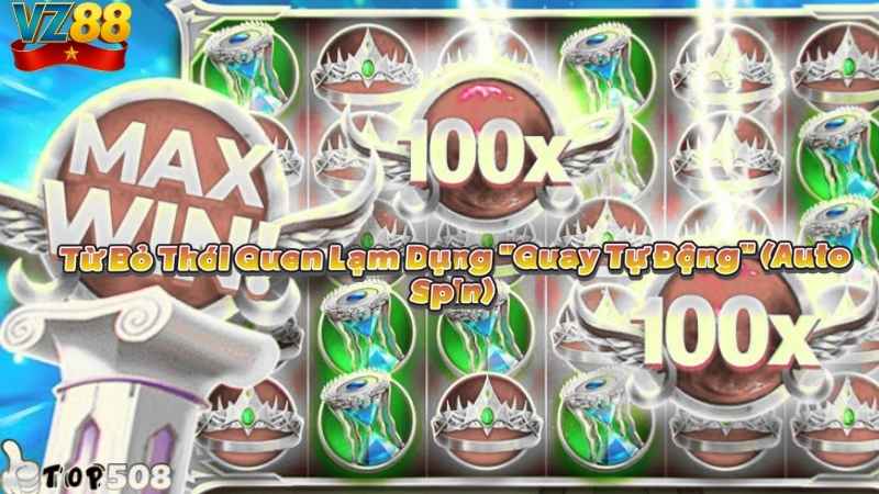 Từ Bỏ Thói Quen Lạm Dụng "Quay Tự Động" (Auto Spin)